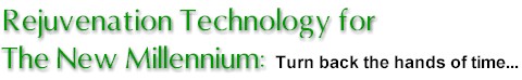 Rejuvenation Technology for the New Millennium
